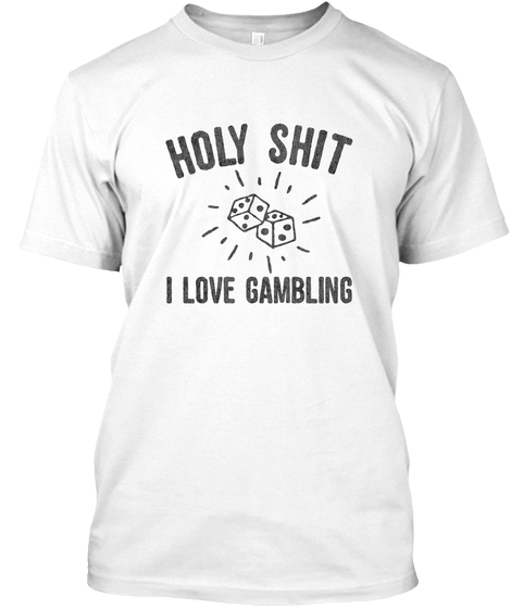 I love gambling t shirt